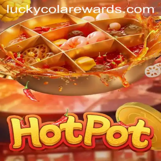The Spicy Adventures of Hotpot: Dive into Luckycola’s World of Flavor and Fun